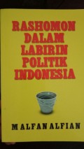 Rashomon Dalam Labirin Politik Indonesia