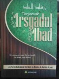 Terjemah 'Irsyadul 'Ibad: sebuah pedoman dan petunjuk ke jalan yang benar