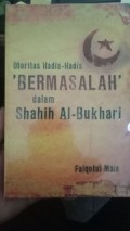 Otoritas Hadis-Hadis Bermasalah Dalam Shahih Al-Bukhari