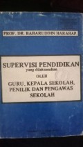 Supervisi pendidikan yang dilaksanakan oleh guru kepala sekolah penilik dan pengawas skolah