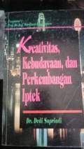 KREATIFITAS KEBUDAYAAN DAN PERKEMBANGAN IPTEK