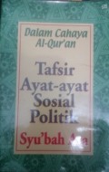 Dalam Cahaya Al-Qur'an : Tafsir Ayat-ayat Sosial Politik