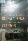 Islam dalam Bingkai Budaya Lokal : Potret dari Cirebon
