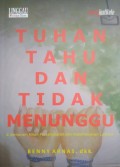 Tuhan Tau dan Tidak menunggu
