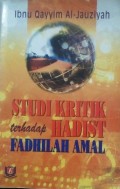 Studi Kritik Terhadap Hadist Fadhila Amal