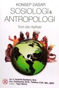 Konsep Dasar Sosiologi & Antropologi : Teori dan Aplikasi