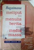 Bagaimana Meliput dan Menulis Berita untuk Media Massa