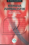 Bahasa Jurnalis (Panduan Praktis Penulis dan Jurnalis)